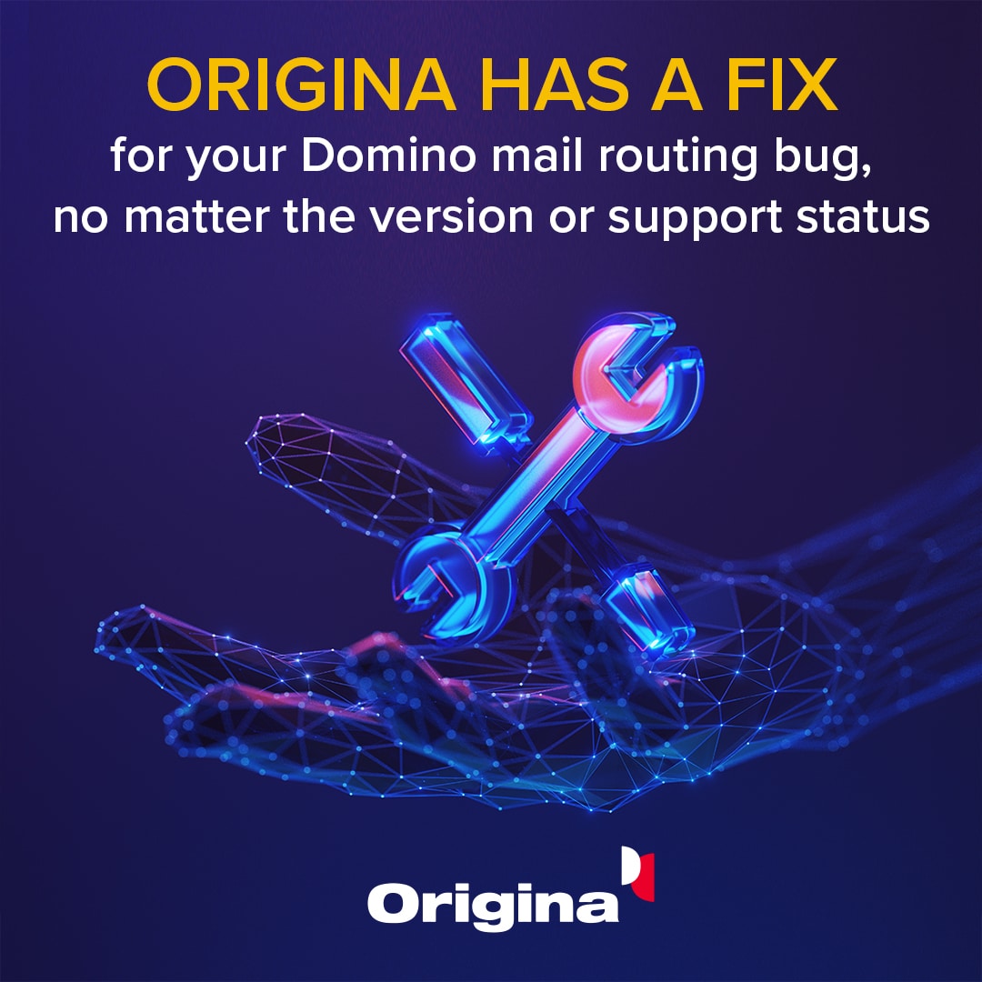 Origina has a fix for your Domino mail routing bug